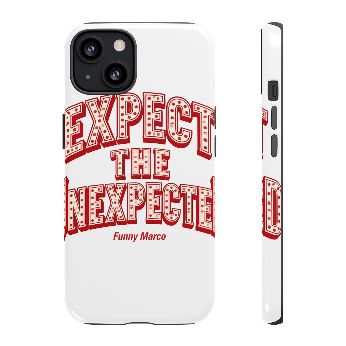 Funny Marco "Expect the Unexpected" Phone Case
